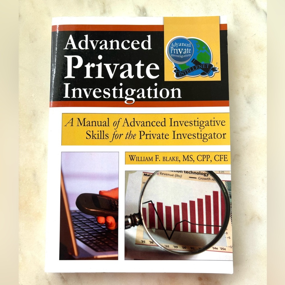 Advanced Private Investigation: William F. Blake, MS, CPP, CFE